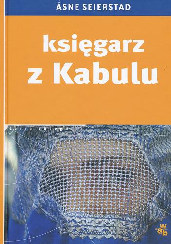 Okładka książki Księgarz z Kabulu / ?sne Seierstad ; przeł. Anna Marciniakówna.