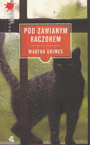 Okładka książki Pod Zawianym Kaczorem / T. 4 / Martha Grimes ; przełożyła Anna Jarzębowska.