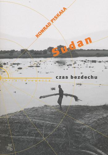 Okładka książki Sudan : czas bezdechu / Konrad Piskała.