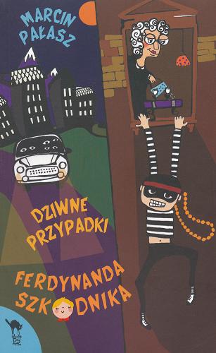 Okładka książki Dziwne przypadki Ferdynanda Szkodnika / Marcin Pałasz ; [ilustracje Olga Reszelska].