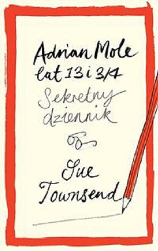 Okładka książki Adrian Mole lat 13 i 3/4 : sekretny dziennik / Sue Townsend ; z ang. przeł. Barbara Kopeć-Umiastowska.
