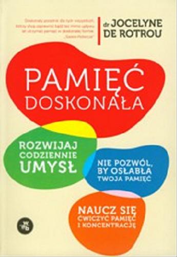 Okładka książki Pamięć doskonała / Jocelyne de Rotrou ; tł. Maria Michalik.
