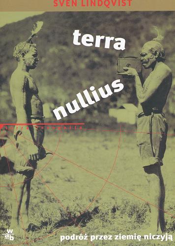 Okładka książki Terra nullius : podróż przez ziemię niczyją / Sven Lindqvist ; przeł. Irena Kawadło-Przedmojska.