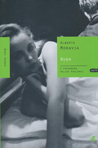 Okładka książki Nuda / Alberto Moravia ; przeł. [z wł.] Monika Woźniak, z przedm. Haliny Kralowej