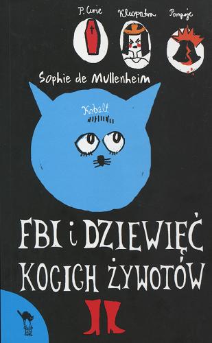Okładka książki FBI i dziewięć kocich żywotów / Sophie de Mullenheim ; przeł. Marcin Latocha ; [il. Olga Reszelska].