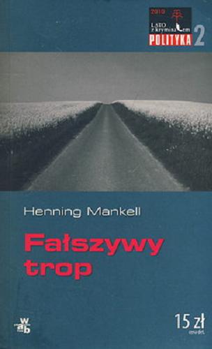 Okładka książki Fałszywy trop / Henning Mankell ; przeł. Halina Thylwe.