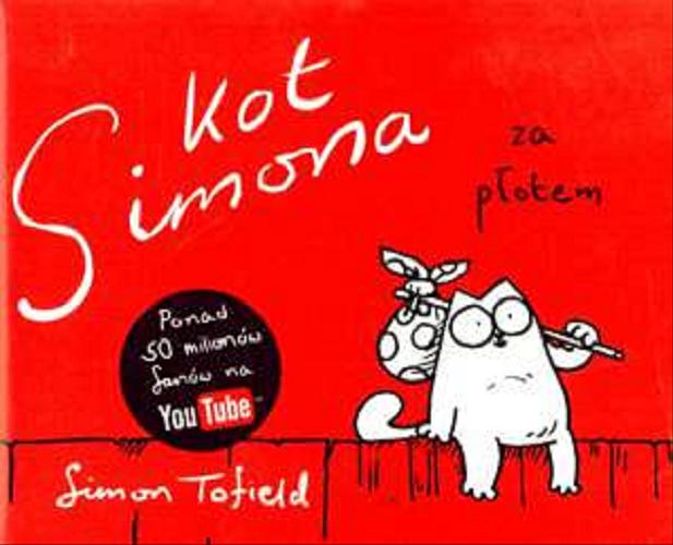 Okładka książki Kot Simona : za płotem / Simon Tofield.
