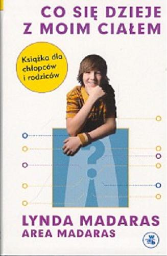 Okładka książki  Co się dzieje z moim ciałem : Książka dla chłopców i rodziców  3