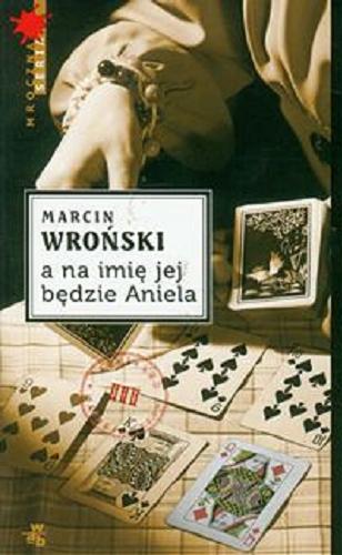 Okładka książki A na imię jej Aniela / Marcin Wroński.