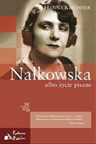 Okładka książki  Nałkowska albo życie pisane  2