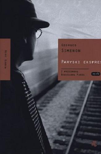 Okładka książki Paryski ekspres / Georges Simenon ; z przedm. Bogusława Panka ; przeł. Krzysztof Teodorowicz.