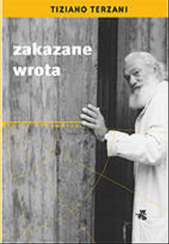 Okładka książki Zakazane wrota / Tiziano Terzani ; przełożył Krzysztof Żaboklicki.