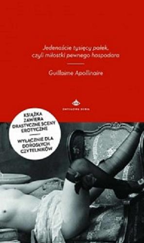 Okładka książki Jedenaście tysięcy pałek, czyli Miłostki pewnego hospodara / Guillaume Apolinaire ; spolszczył Marek Puszczewicz.