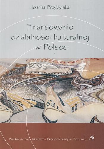 Okładka książki  Finansowanie działalności kulturalnej w Polsce  1