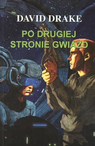 Okładka książki Po drugiej stronie gwiazd / David Drake ; tłumaczenie Jerzy Marcinkowski.