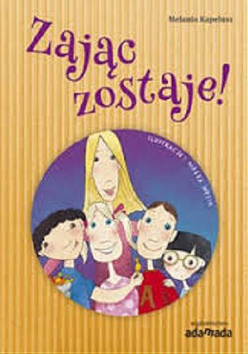 Okładka książki Zając zostaje! / napisała Melania Kapelusz ; zilustrowała Magda Wosik.