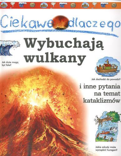 Okładka książki  Wulkany wybuchają i inne pytania na temat kataklizmów  4