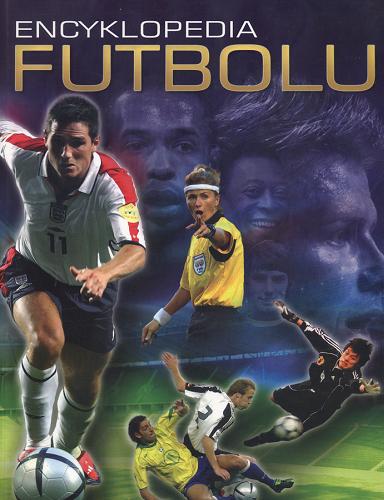 Okładka książki Encyklopedia futbolu / Clive Gifford.