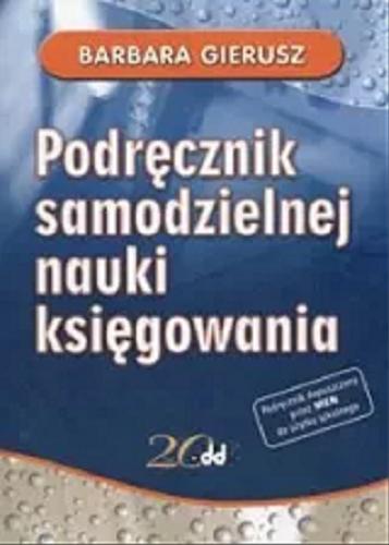 Okładka książki Podręcznik samodzielnej nauki księgowania / Barbara Gierusz.