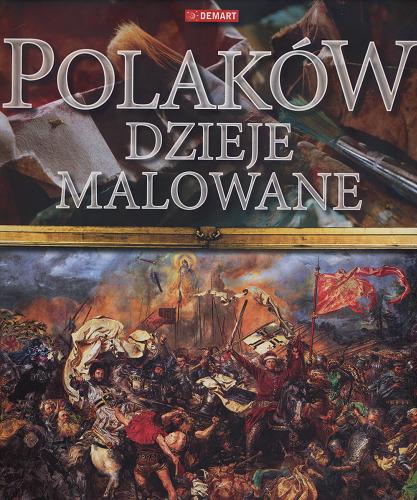 Okładka książki Polaków dzieje malowane /  red. Elżbieta Olczak.