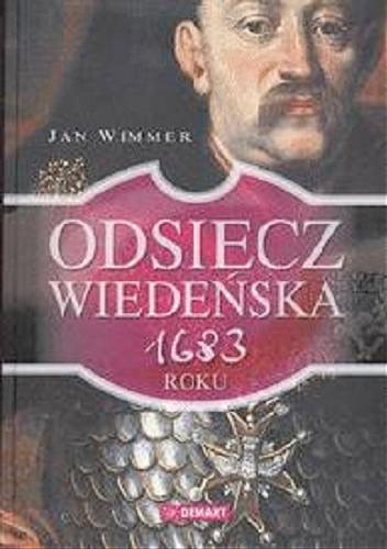 Okładka książki Odsiecz Wiedeńska 1683 roku / Jan Wimmer.