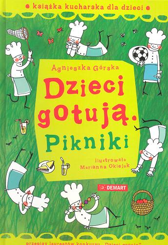 Okładka książki Pikniki : książka kucharska dla dzieci / Agnieszka Górska ; il. Marianna Oklejak.