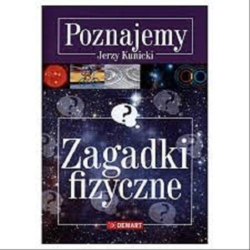 Okładka książki Zagadki fizyczne / Jerzy Kunicki.