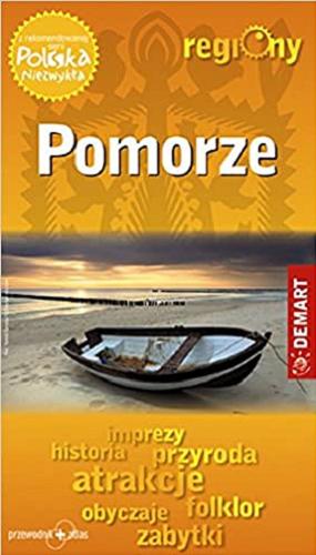 Okładka książki Pomorze : przewodnik + atlas / [autor przewodnika Ewa Lodzińska, Waldemar Wieczorek ; współautor Marian Anklewicz et al.].
