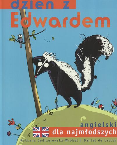 Okładka książki  Dzień z Edwardem : tematyczny słownik obrazkowy dla najmłodszych : angielsko-polski  6