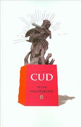 Okładka książki Cud / Sylva Fischerova ; przekład Agata Tarnawska.