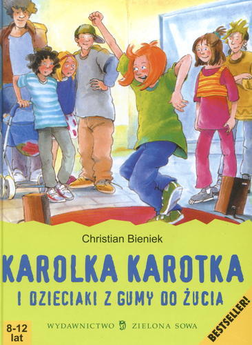 Okładka książki Karolka Karotka i dzieciaki z gumy do żucia / Christian Bieniek ; ilustracje Irmgard Paule ; przekład Elżbieta Zarych.