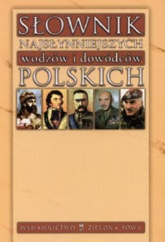 Okładka książki  Słownik najsłynniejszych wodzów i dowódców polskich  1