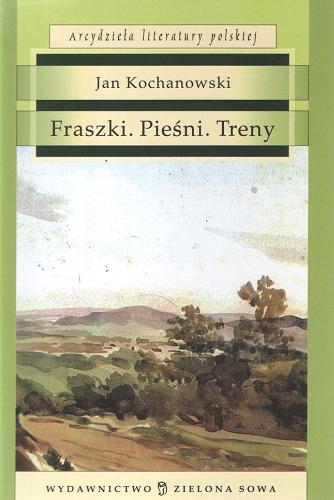 Okładka książki Fraszki, pieśni, treny / Jan Kochanowski.