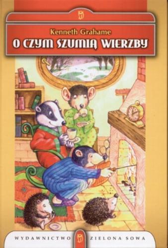 Okładka książki O czym szumią wierzby / Kenneth Grahame ; rys. Marek Szal ; przeł. Maria Godlewska.