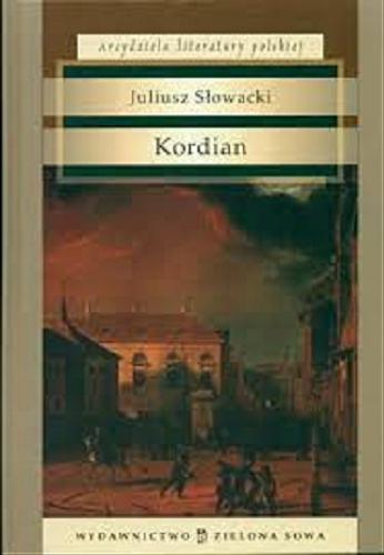 Okładka książki Kordian / Juliusz Słowacki ; posł. Agata Przybylska.