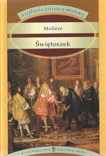 Okładka książki Świętoszek / Moliere ; tł. Tadeusz Boy-Żeleński.