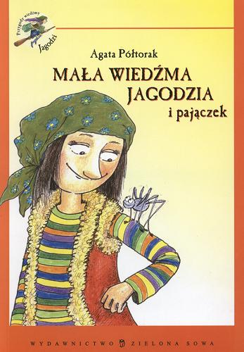 Okładka książki Przygody wiedźmy Jagodzi Mała wiedźma Jagodzia i pajączek / Agata Półtorak.