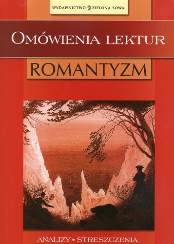 Okładka książki Omówienia lektur : Romantyzm / Dorota Kulesza.