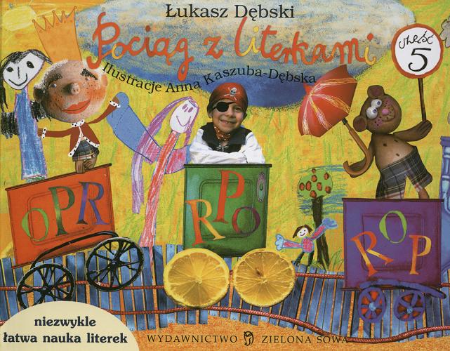 Okładka książki Pociąg z literkami. / Łukasz Dębski ; il. Anna Kaszuba-Dębska.