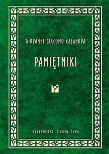 Okładka książki Pamiętniki / Giovanni Giacomo Casanova ; przeł., wyboru dokonał i wstępem opatrzył Tadeusz Evert.
