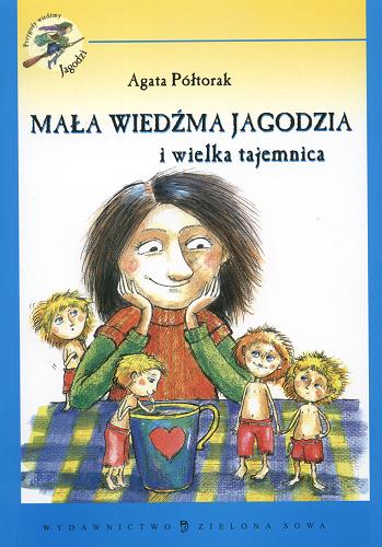 Okładka książki Mała wiedźma Jagodzia i wielka tajemnica / Agata Półtorak ; [il. Agata Półtorak].