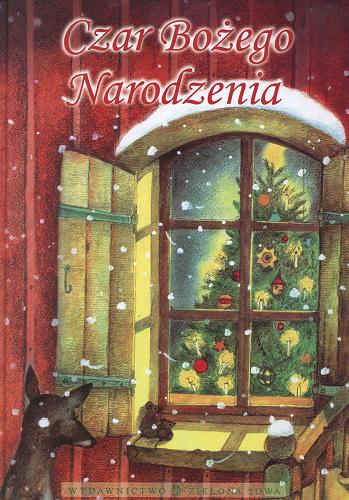 Okładka książki Czar Bożego Narodzenia / ilustracje : Aleksandra Kucharska-Cybuch.