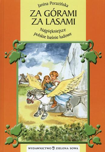 Okładka książki Za górami za lasami : polskie baśnie ludowe / Janina Porazińska ; ilustracje Aleksandra Michalska-Szwagierczak.