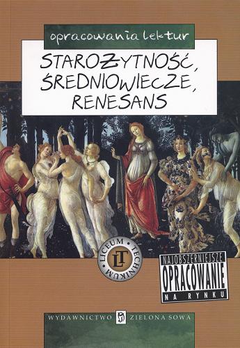 Okładka książki  Starożytność, średniowiecze, renesans : opracowania lektur (liceum 10