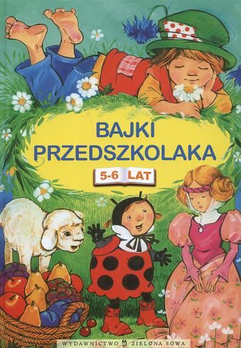 Okładka książki Bajki przedszkolaka / ilustracje Alicja Rybicka ; [redakcja Paulina Małochleb].