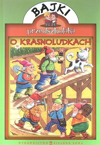 Okładka książki O krasnoludkach / il. Dorota Szal ; il. Marek Szal ; wybór Edyta Wygonik-Barzyk.