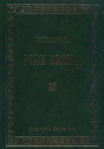 Okładka książki Boska komedia / Alighieri Dante ; posł. Maria Maślanka Soro.