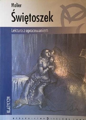 Okładka książki Świętoszek / Moliere ; oprac. Karolina Macios ; tł. Tadeusz Żeleński (Boy).