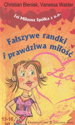 Okładka książki Fałszywe randki i prawdziwa miłość / Christian Bieniek, Vanessa Walder ; przeł. [z niem.] Elżbieta Zarych.