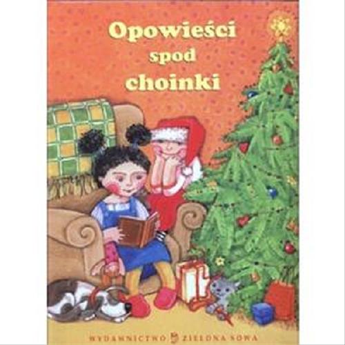 Okładka książki Opowieści spod choinki / il. Magdalena Kozieł-Nowak.